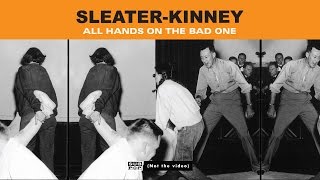 SleaterKinney  All Hands on the Bad One [upl. by Harneen]