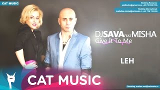 Dj Sava feat Misha  Give It To Me Official Single [upl. by Eelarual725]