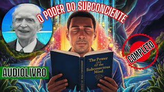 📚LIVRO O PODER DO SUBCONCIENTE  ✨DESCUBRA COMO MUDAR A SUA VIDA PRA MELHOR  LIVRO COMPLETO [upl. by Southworth]