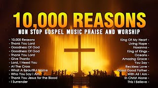 Top Praise and Worship Songs 2024 Playlist  Nonstop Christian Gospel Songs  10000 Reasons Lyrics [upl. by Chaing]