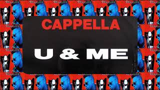 Cappella  U amp Me [upl. by Aral]