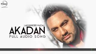 Akadan  Audio Song   Lakhwinder Wadali  Punjabi Song  Speed Records [upl. by Pippas342]