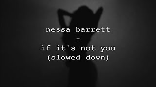 nessa barrett  if its not you slowed down  unreleased [upl. by Rinee]