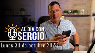 Noticias  Al Día con Sergio EN VIVO  Lunes 30 de Octubre del 2023 [upl. by Teddman707]