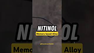 NITINOL  A memory based alloy shorts ytshorts alloy physics shortsfeed science viralvideo [upl. by Mag]