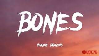 BONES  IMAGINE DRAGONS Lyrics  MUSIC76 [upl. by Virendra]