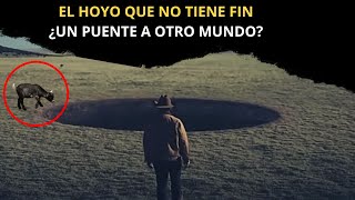 El Hoyo Que No Tiene Fin ¿Un Puente A Otro Mundo [upl. by Naxor]