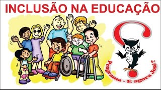 Inclusão na escola Inclusão na educação [upl. by Will294]