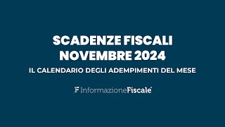 Scadenze fiscali novembre 2024 il calendario degli adempimenti del mese per privati e partite IVA [upl. by Arretal606]