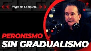 Peronismo Sin Gradualismo 31102024  Programa Completo [upl. by Naleek]