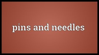 Pins and needles Meaning [upl. by Webber460]