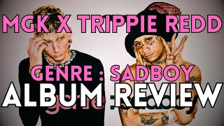 MGK amp Trippie Redd  genre sadboy ALBUM REVIEW [upl. by Ogden]