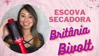 Escova Secadora Bivolt da Britânia Resenha [upl. by Anidualc]