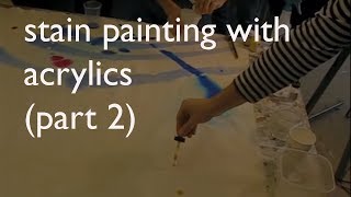 Stain Painting with Acrylics part 2 [upl. by Swann]