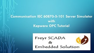 IEC 608705101 Protocol RTU IED Server Simulator with Kepware OPC [upl. by Dietsche]