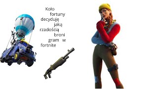 Koło fortuny decyduję jaką rzadkościom broni gram w fortnite [upl. by Okomom533]