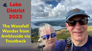 Lake District 2023 The Wansfell Wander Circuit from Ambleside via Stockghyll Force and Troutbeck [upl. by Zelda]