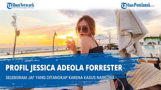 PROFIL Jessica Adeola Forrester Selebgram JAF yang Ditangkap karena Kasus Narkoba [upl. by Ailsa]