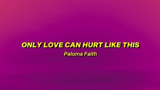 only love can hurt like this  paloma faith sped uptiktok version lyrics [upl. by Croom]