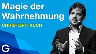 Wahrnehmung – Wie sie uns täuscht und wie wir sie für uns nutzen können  Christoph Kuch [upl. by Eiramanin]