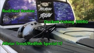 My First ReelRod REVIEW Duckett 300RGAllstar TroutRedfish special LT [upl. by Gamages]