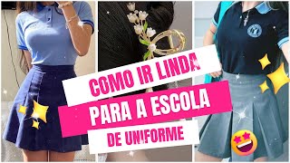 ✨ COMO IR BONITA PARA A ESCOLA DE UNIFORME  ESTILOSA NA ESCOLA 💖 [upl. by Sergius]