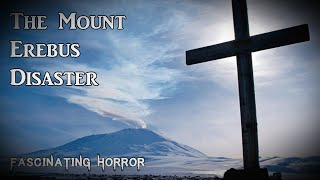 The Mount Erebus Disaster  A Short Documentary  Fascinating Horror [upl. by Enerod87]