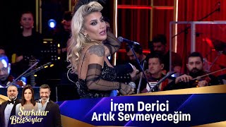 İrem Derici  ARTIK SEVMEYECEĞİM [upl. by Eelessej]