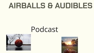 airballs amp audibles EP 5 w special guest Matt Dawg [upl. by Annoeik]