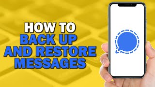 How To Back Up amp Restore Signal Messages Quick Tutorial [upl. by Odelle170]