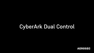 CyberArk Dual Control Configuration [upl. by Forsyth]