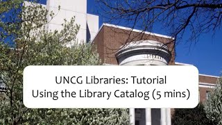 UNCG Libraries Using the Catalog [upl. by Fennessy617]