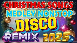 BEST CHRISTMAS MEDLY NONSTOP DISCO REMIX ⭐⭐ CHRISTMAS SONGS DISCO MEDLEY 2025 🤶🎄 DISCO TRAXX dj [upl. by Keefe750]