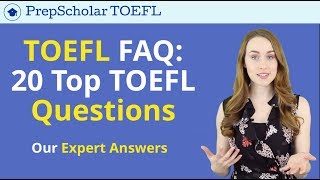 TOEFL Information for TestTakers  20 Top TOEFL Questions Answered [upl. by Quince668]