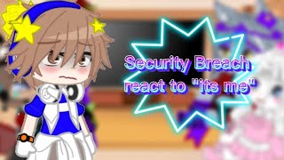 💮💎Security Breach react to quotits mequot💎💮 Gacha Club Reaction Video   Iƚȥ Tɾιxყ [upl. by Eocsor]