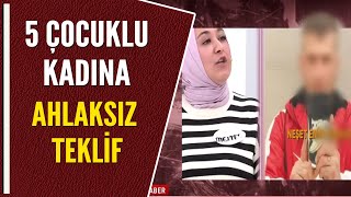 5 ÇOCUKLU KADINA AHLAKSIZ TEKLİF [upl. by Armahs]