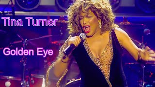 Tina Turner Golden Eye [upl. by Roderic]