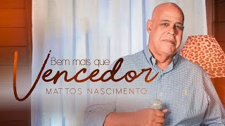 Bem Mais Que Vencedor  Mattos Nascimento Clipe Oficial [upl. by Devina]