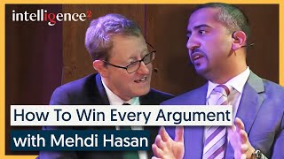 How To Win Every Argument  Mehdi Hasan  Intelligence Squared [upl. by Irac]