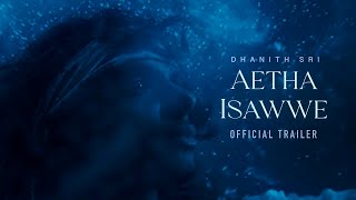 AETHA ISAWWE  ඈත ඉසව්වේ   Official Trailer [upl. by Elleynad]