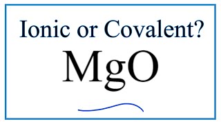 Is MgO Magnesium oxide Ionic or Covalent [upl. by Ernesta]