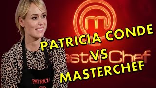 Polémica de Patricia Conde con quotMasterChefquot [upl. by Jefferey960]