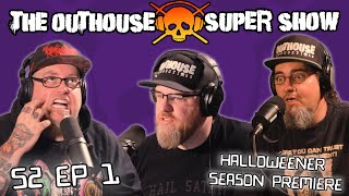 The Outhouse Super Show  S2E1  Halloweener Season Premiere [upl. by Eyanaj]