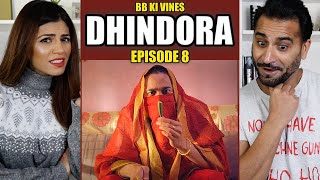 DHINDORA  EP 08 Samay Ka Pahiya  BB Ki Vines  Season Finale  REACTION [upl. by Sualk237]