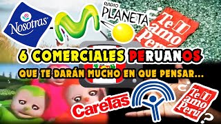 6 Comerciales Peruanos que te darán mucho en que PENSAR [upl. by Omsare180]