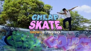 CHEAPSKATE  GROW UP  NIC SICK Official Music Video [upl. by Niasuh570]