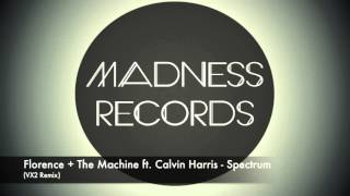 Florence  The Machine ft Calvin Harris  Spectrum Victor Armendariz Bootleg Madness Records [upl. by Aruasor829]