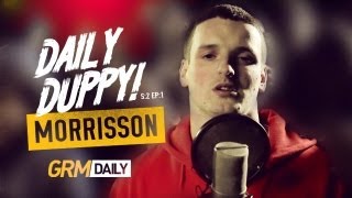 MORRISSON  DAILY DUPPY S2 EP1 GRM DAILY [upl. by Ume]