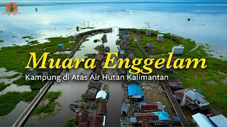 Mengunjungi Desa Tanpa Daratan di Pedalaman Hutan Kalimantan Muara Enggelam [upl. by Delos]