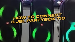 HOW TO CONNECT 3x JBL PARTYBOX 710 [upl. by Okiron]